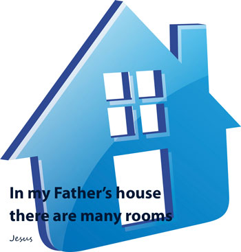 In my Father's house there are many rooms 