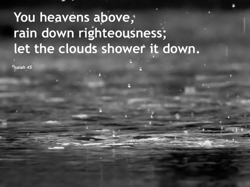 Righteousness rain down