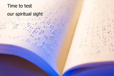 test our spiritual sight